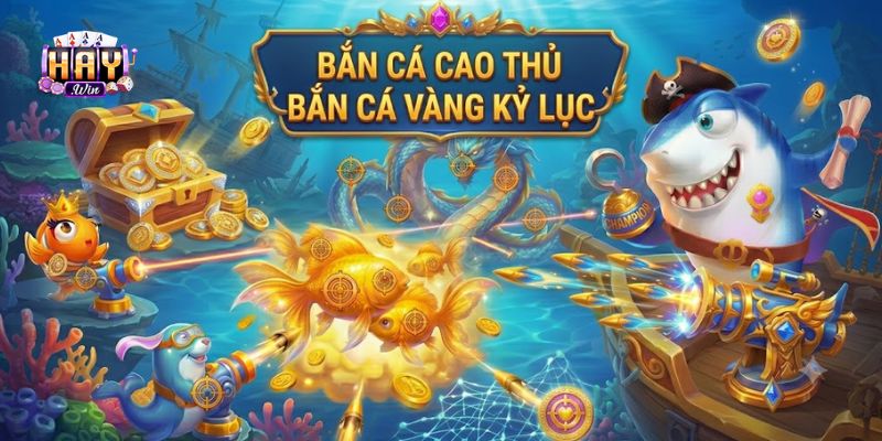 Bắn Cá Cao Thủ Bắn Cá Vàng: Kinh Nghiệm Săn Boss 2026