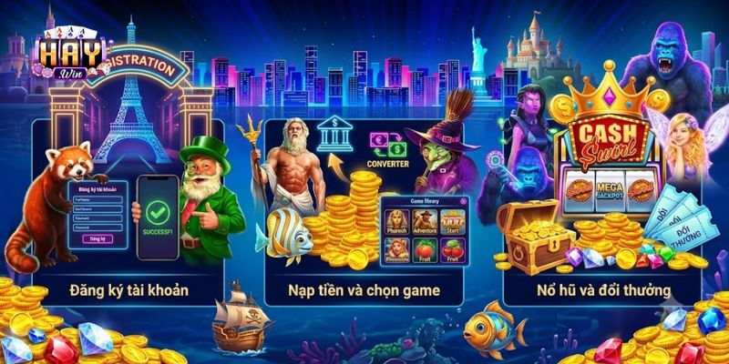 3 bước tham gia nổ hũ online thắng lớn tại Haywin